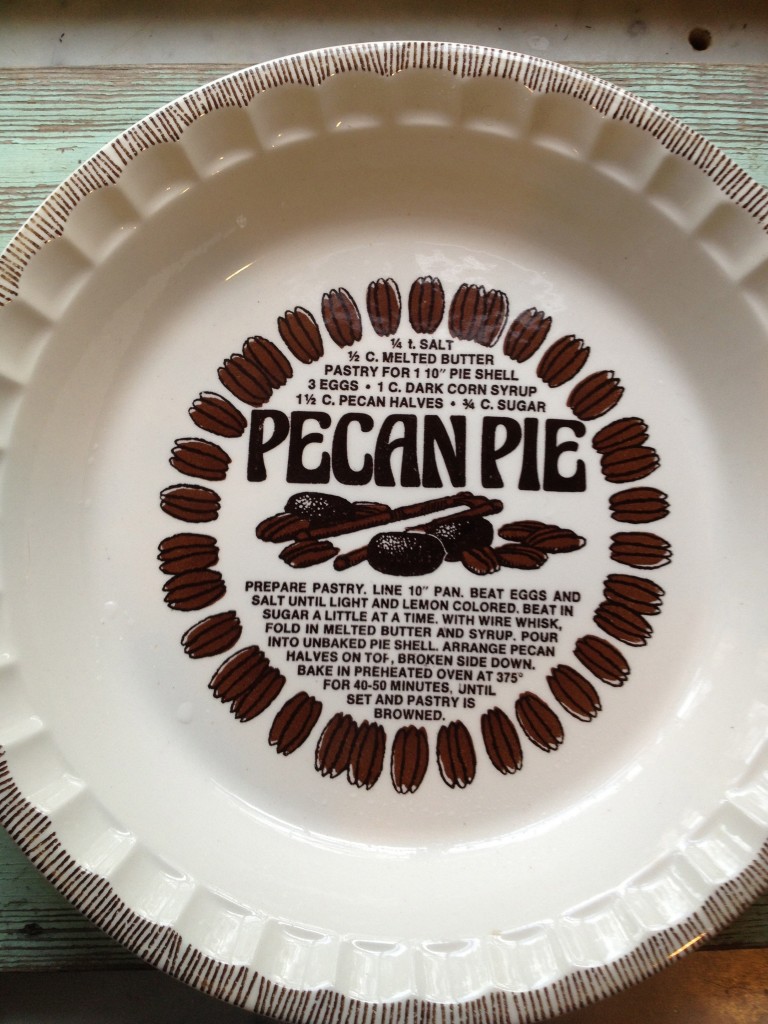 My favorite vintage transferware pie plate with a recipe for pecan pie.  Very close to my Aunt's but not quite. Photo credit:   Rebecca Penovich